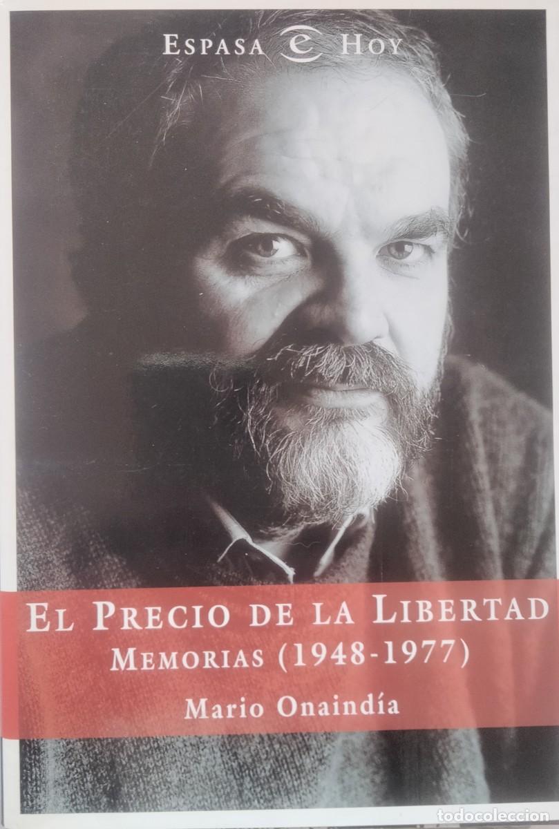 Libros de segunda mano: Mario Onaindia-El precio de la libertad.Memorias(1948-1977).Espasa.2001.