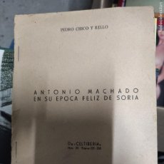 Libros de segunda mano: ANTONIO MACHADO EN SU ÉPOCA FELIZ DE SORIA - CHICO RELLO, PEDRO