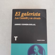 Libros de segunda mano: EL GALERISTA. LEO CASTELLI Y SU CÍRCULO. ANNIE COHEN-SOLAL