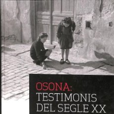 Libros de segunda mano: OSONA: TESTIMONIS DEL SEGLE XXN (CATALÁN)