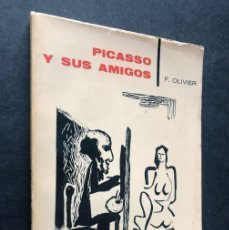 Libros de segunda mano: PICASSO Y SUS AMIGOS / FERNANDE OLIVIER / ED. TAURUS 1964 / TEMAS DE ESPAÑA