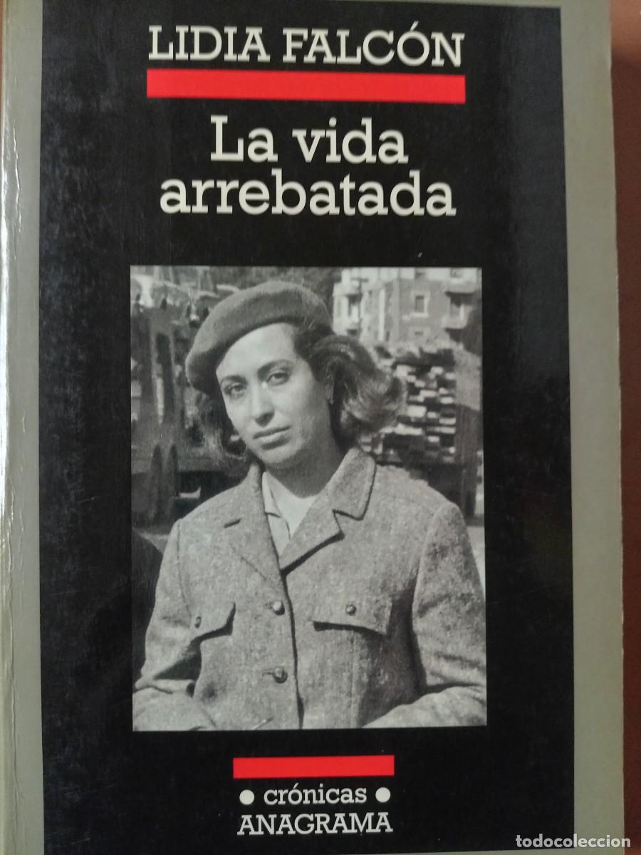 Libros de segunda mano: LA VIDA ARREBATADA - Lidia Falc&oacute;n - Foto 1