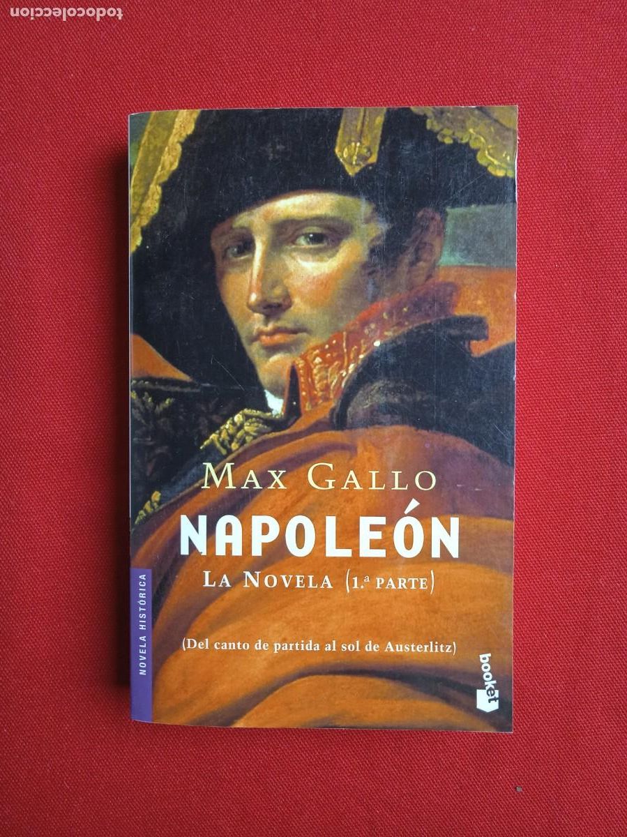 Libros de segunda mano: MAX GALLO - NAPOLE&Oacute;N - LA NOVELA - 1&ordf; PARTE - Foto 1