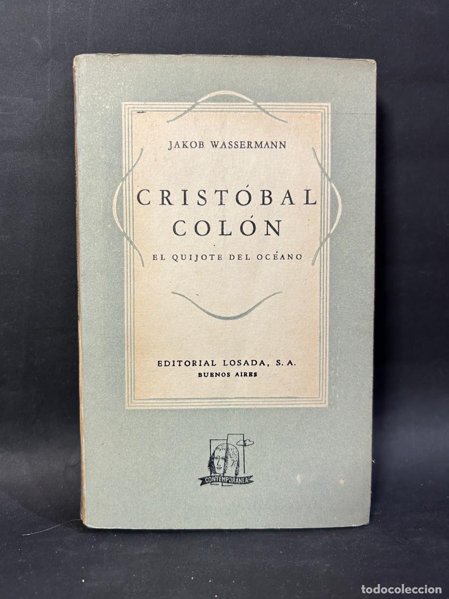 Libros de segunda mano: JAKOB WASSERMANN - CRIST&Oacute;BAL COL&Oacute;N - 1949 - Foto 1