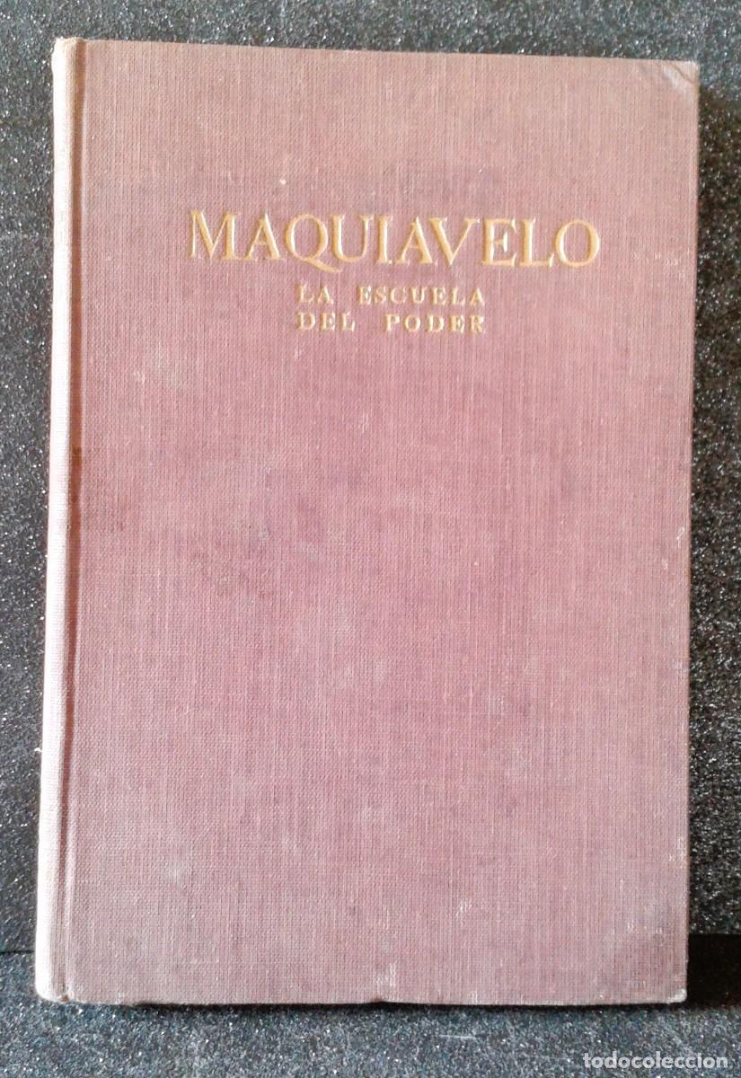 Libros de segunda mano: MAQUIAVELO LA ESCUELA DEL PODER 1945 - Foto 1