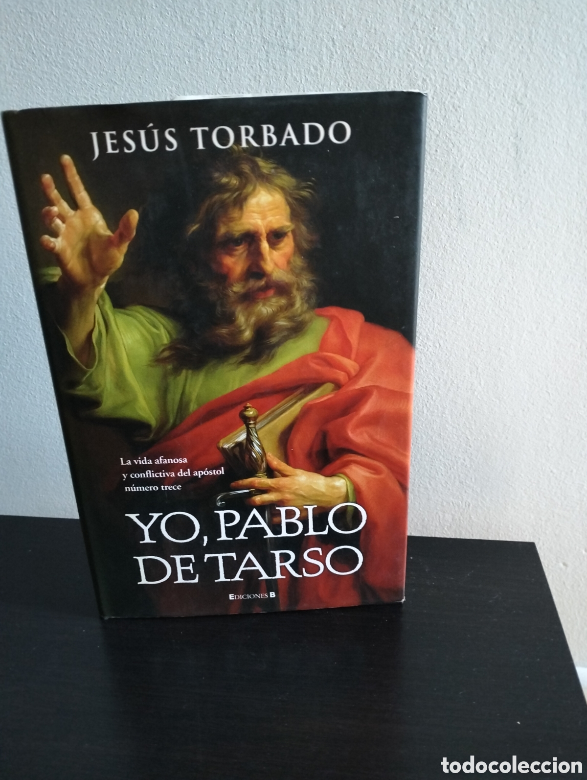 Libros de segunda mano: Jes&uacute;s Torbado - yo Pablo de Tarso - Ediciones B 2009 - Foto 1