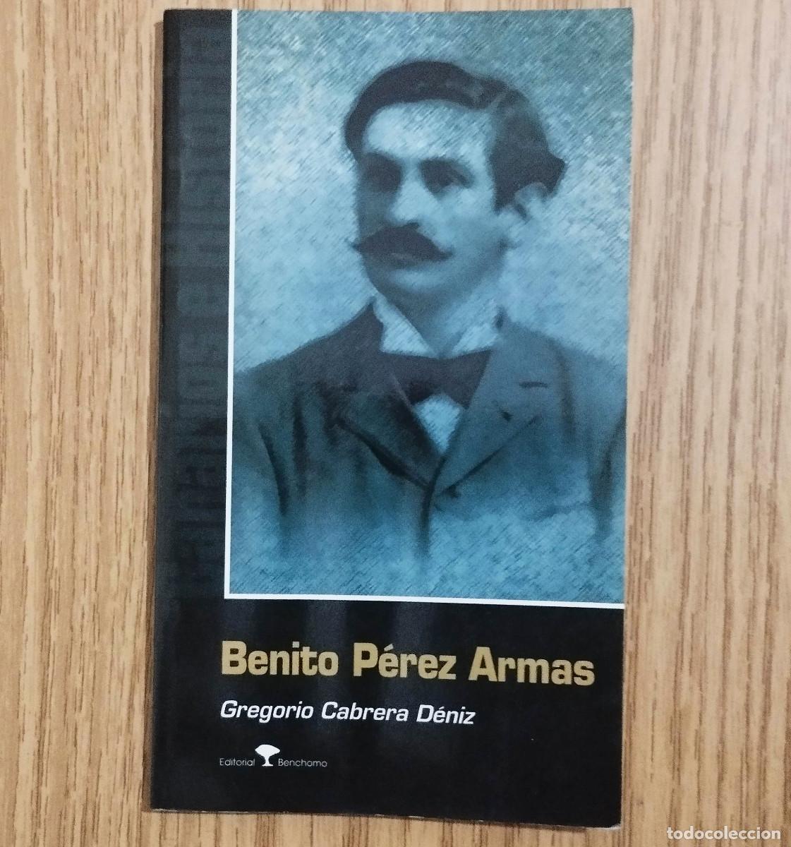 Libros de segunda mano: Libro BENITO P&Eacute;REZ ARMAS | GREGORIO CABRERA D&Eacute;NIZ | EDITORIAL BENCHOMO | Tenerife / Canarias
