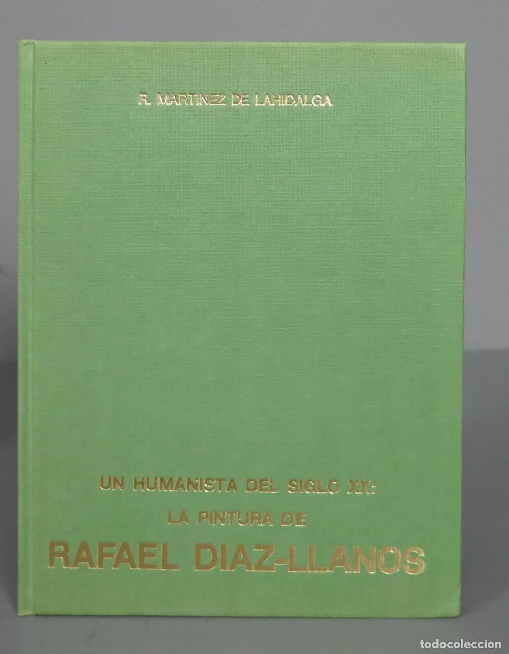 Livres d'occasion: UN HUMANISTA DEL SIGLO XX: LA PINTURA DE RAFAEL DIAZ-LLANOS. DEDICADO POR AUTOR