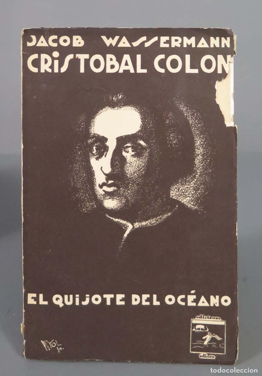 Libros de segunda mano: Cristobal Col&oacute;n. El Quijote del oc&eacute;ano. Wassermann. - Foto 1