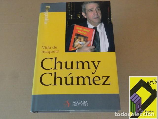 Libros de segunda mano: CHUMY CHUMEZ: Vida de maqueto - Foto 1