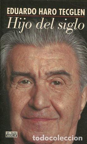 Libri di seconda mano: HIJO DEL SIGLO. - HARO TECGLEN Eduardo.