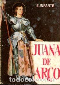 Libros de segunda mano: JUANA DE ARCO. - INFANTE E. - Foto 1