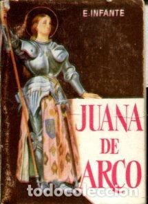 Libros de segunda mano: JUANA DE ARCO. - INFANTE Eduardo. - Foto 1
