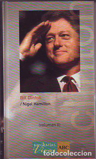 Libros de segunda mano: BILL CLINTON (VOLUMEN II). - HAMILTON Nigel. - Foto 1