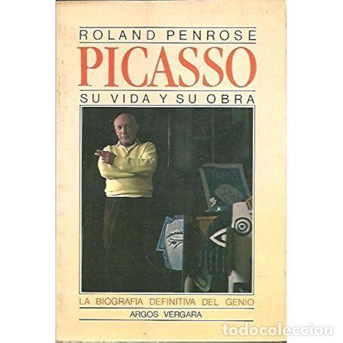Gebrauchte B&uuml;cher: PICASSO SU VIDA y SU OBRA 1&ordf; EDICI&Oacute;N - ROLAND PENROSE - Sin Especificar