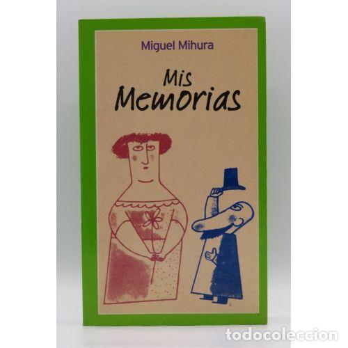 Libros de segunda mano: Mis Memorias - Miguel Mihura - Edici&oacute;n sin especificar