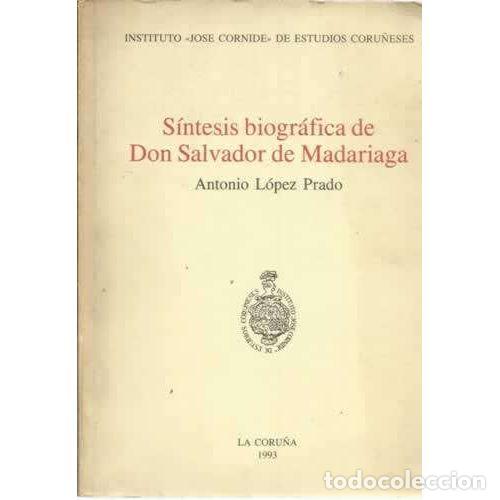 Libri di seconda mano: S&Iacute;NTESIS BIOGR&Aacute;FICA de DON SALVADOR de MADARIAGA . - ANTONIO L&Oacute;PEZ PRADO - Sin Especificar