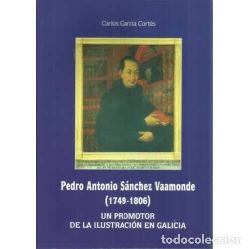 Libri di seconda mano: PEDRO a. SANCHEZ VAAMONDE (1749-1806) - GARCIA CORTES CARLOS - Sin Especificar