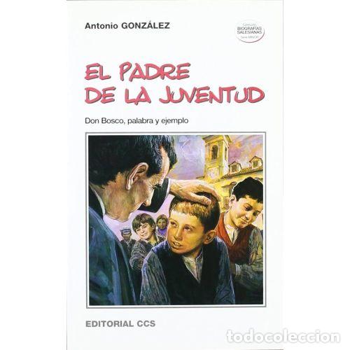 Second hand books: EL PADRE de la JUVENTUD - GONZ&Aacute;LEZ VINAGRE, ANTONIO - Sin Especificar