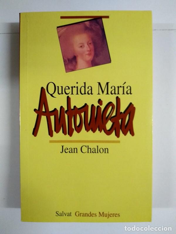 Libros de segunda mano: Querida Mar&iacute;a Antonieta - Jean Chalon - Foto 1