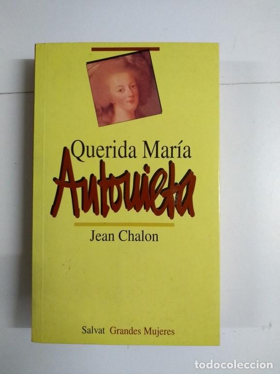 Libros de segunda mano: Querida Mar&iacute;a Antonieta - Jean Chalon - Foto 1