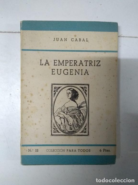 Libros de segunda mano: La Emperatriz Eugenia - Juan Cabal - Foto 1