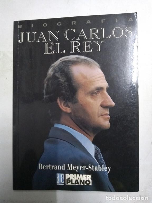 Libros de segunda mano: Juan Carlos, el Rey - Bertrand Meyer-Stabley - Foto 1