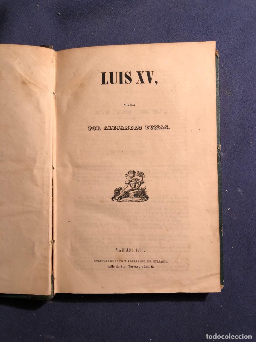 Libros de segunda mano: ALEJANDRO DUMAS: - LUIS XV - ( 1850) - Foto 3