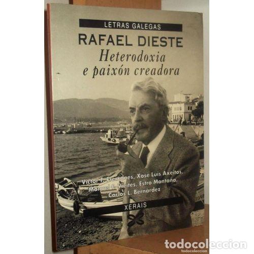 Libros de segunda mano: Rafael Dieste Heterodoxia e Paxi&oacute;n Creadora - Victor F. Freixanes y Varios - Editorial Xerais
