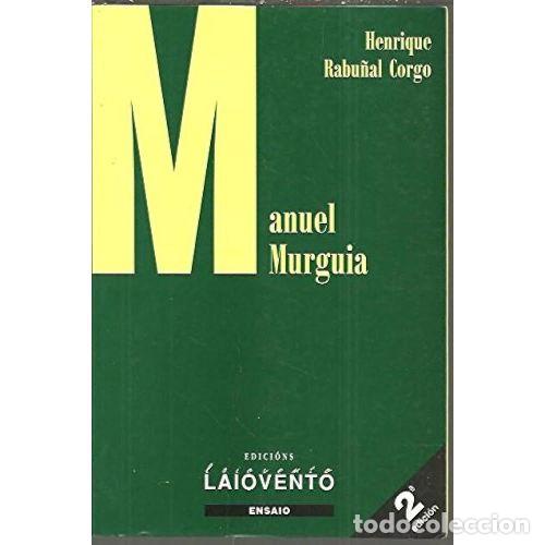 Libri di seconda mano: Manuel Murguia - H. Rabu&ntilde;al Corgo - Edici&oacute;ns Laiovento - 1999, 2&ordf; ed. - Ensaio, N&ordm; 116