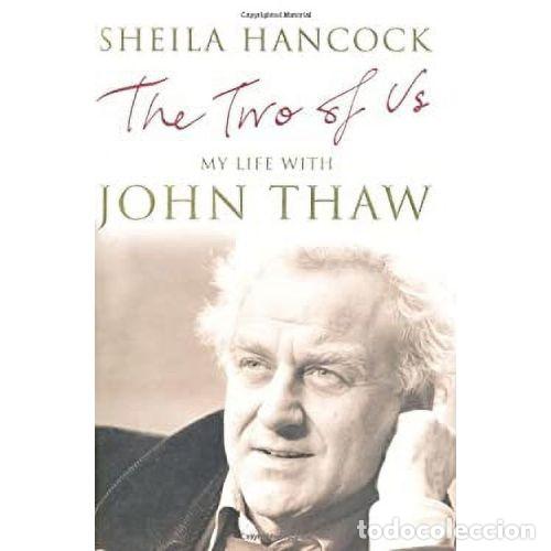 Gebrauchte B&uuml;cher: THE TWO OF US: MY LIFE WITH JOHN THAW - SHEILA HANCOCK - Sin Especificar