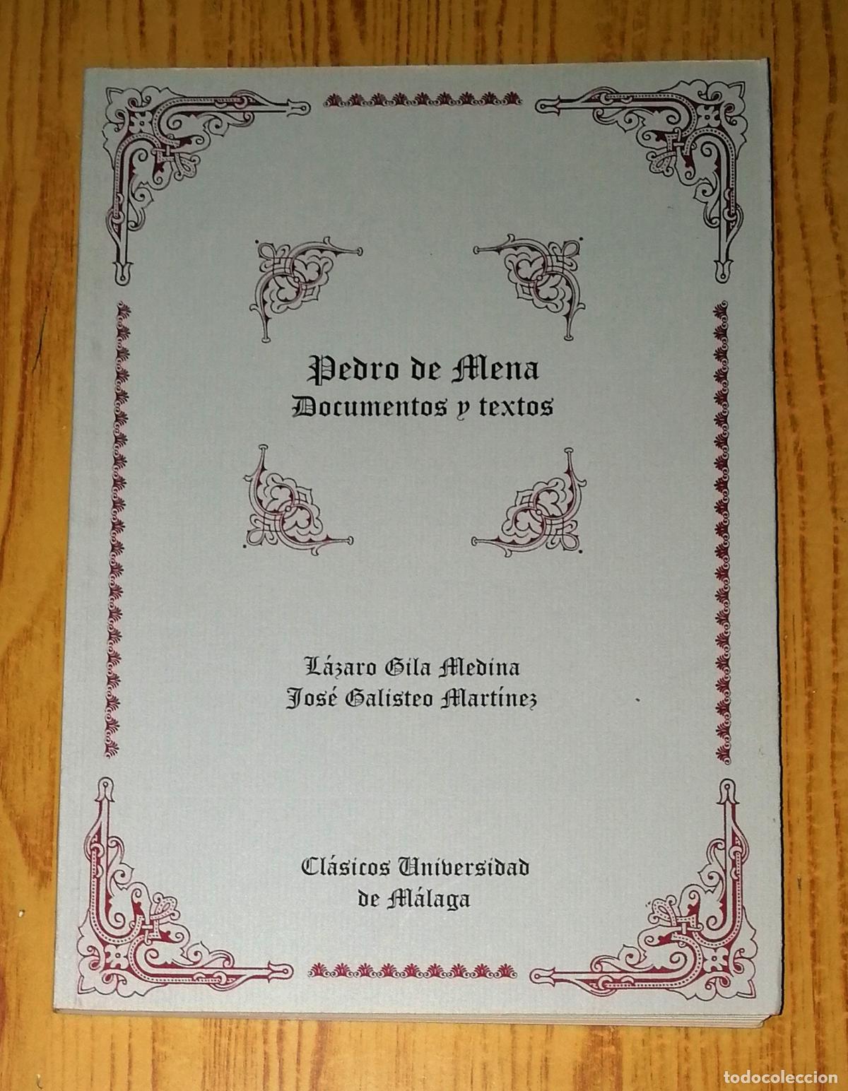 Livres d'occasion: PEDRO DE MENA: Documentos y textos (Cl&aacute;sicos Universidad M&aacute;laga) / L&aacute;zaro Gila, Jos&eacute; Galisteo 2003