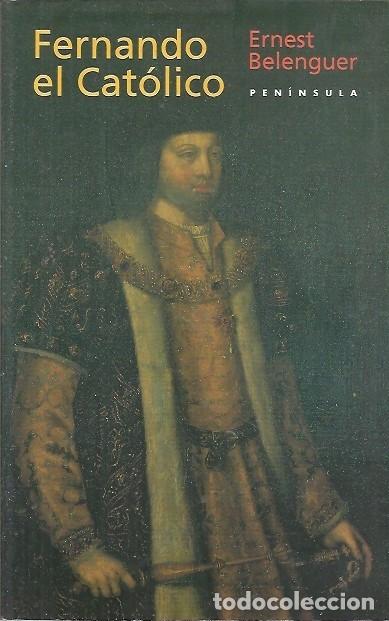 Libros de segunda mano: FERNANDO EL CATOLICO ERNEST BELENGUER PENINSULA - Foto 1