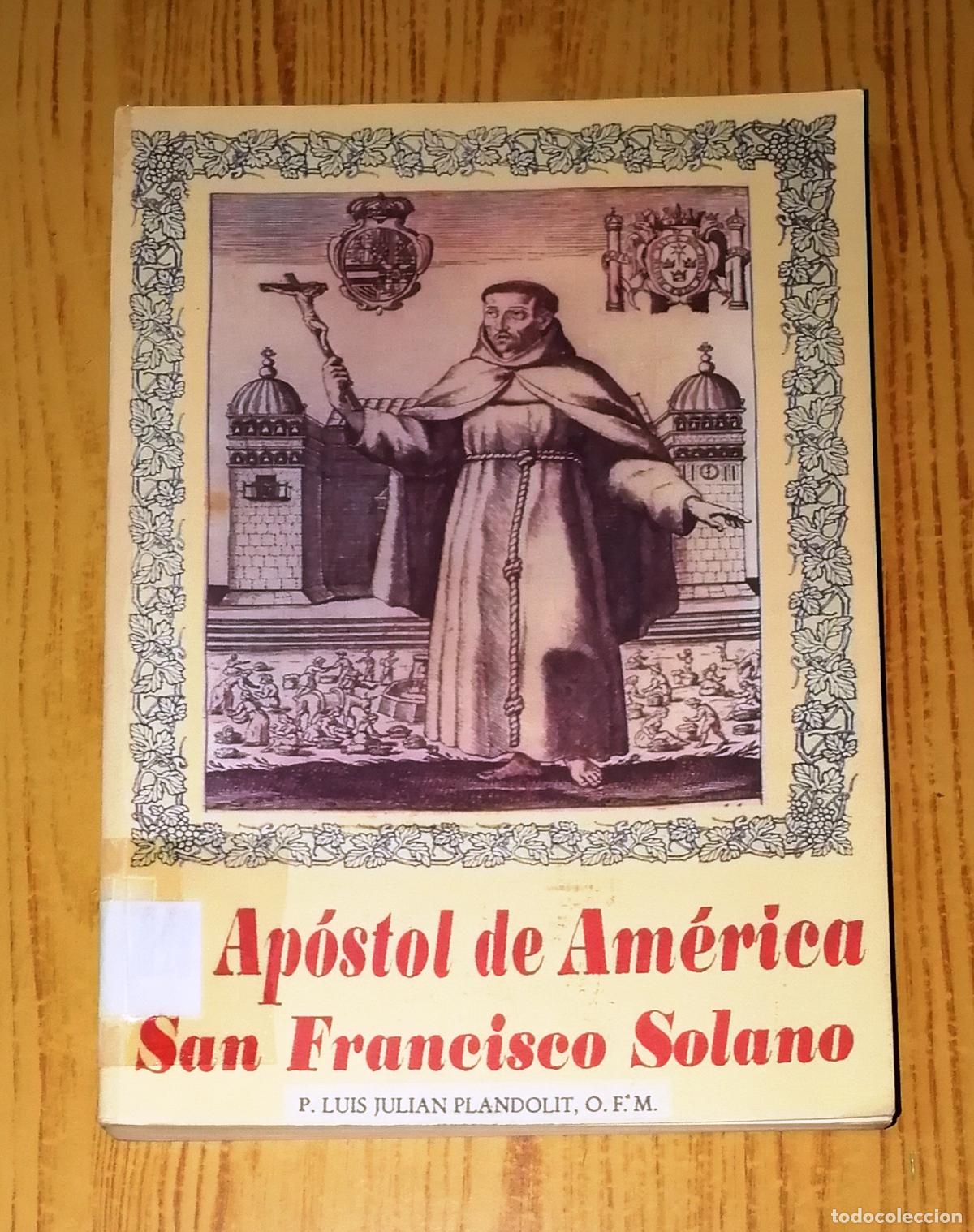 Libros de segunda mano: EL AP&Oacute;STOL DE AM&Eacute;RICA, SAN FRANCISCO SOLANO / P. Luis Juli&aacute;n Plandolit, O.F.M. - 2010