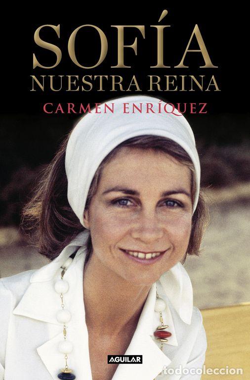 Libros de segunda mano: Sof&iacute;a. Nuestra reina. - Enr&iacute;quez, Carmen. - Foto 1