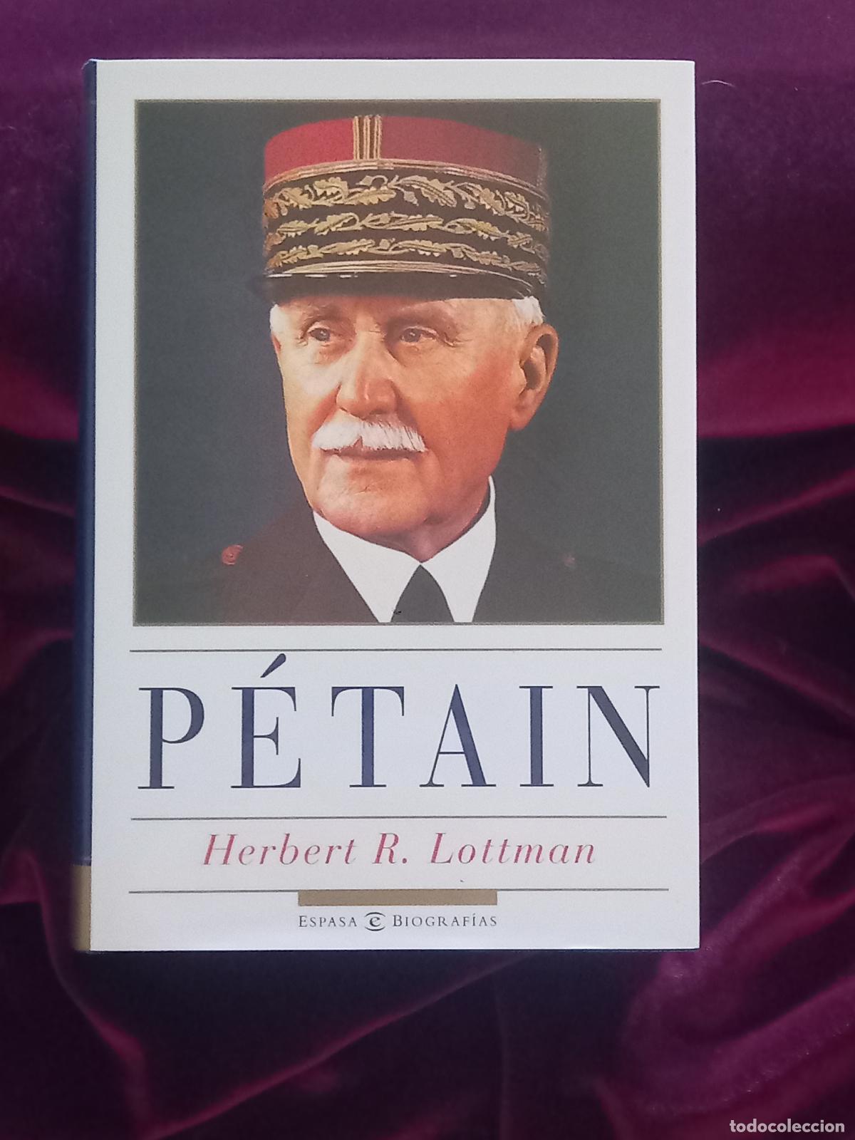 Libros de segunda mano: PETAIN. Herbert R. Lottman. Espasa 1998 - Foto 1