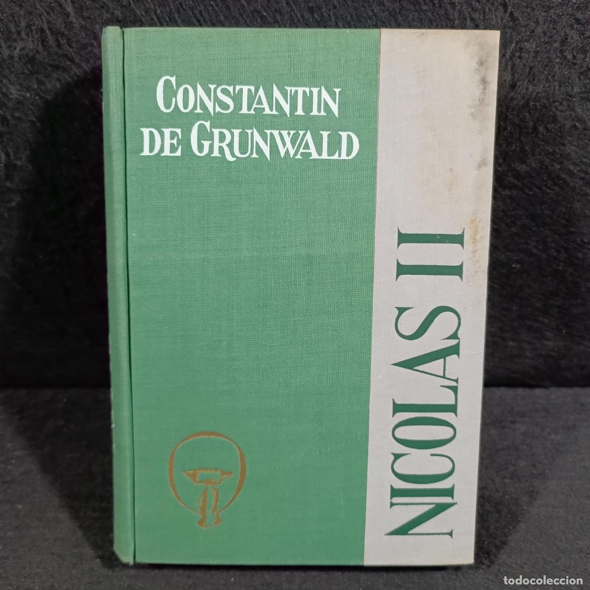 Libros de segunda mano: NICOLAS II - CONSTANTIN DE GRUNWALD - 1966 - EDICIONES CID / 134 - Foto 1