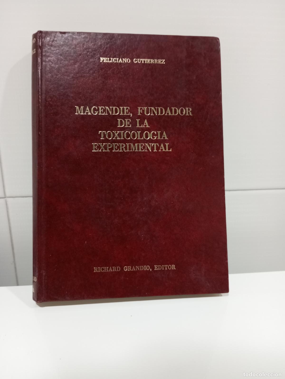 Libros de segunda mano: MAGENDIE FUNDADOR DE LA TOXICOLOGIA EXPERIMENTAL