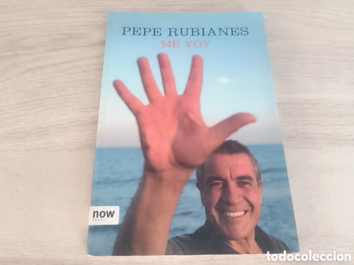 Libros de segunda mano: LIBRO ME VOY DE PEPE RUBIANES 2007 - Foto 1