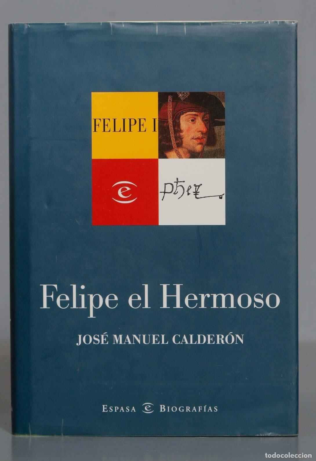 Libros de segunda mano: Felipe el Hermoso. Jos&eacute; Manuel Calder&oacute;n - Foto 1