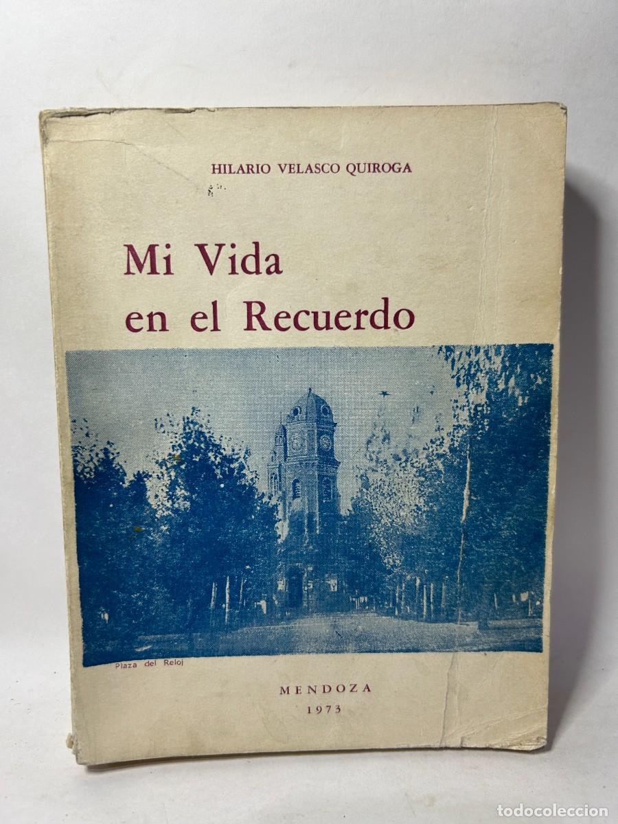 Second hand books: HILARIO VELASCO QUIROGA - MI VIDA EN EL RECUERDO - PRIMERA EDICI&Oacute;N - 1973