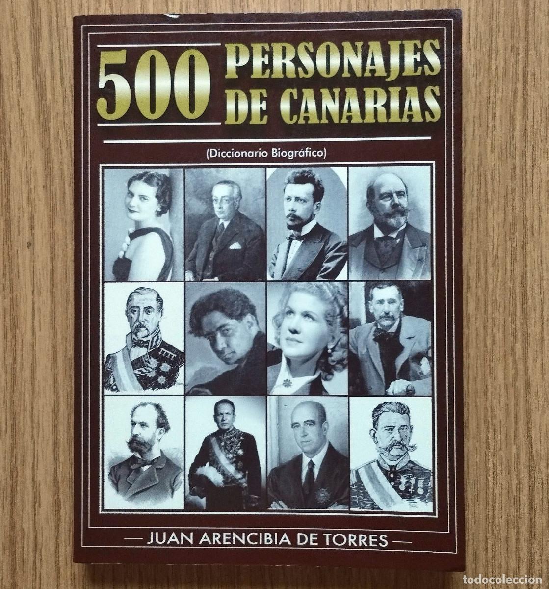 Libros de segunda mano: Libro 500 PERSONAJES DE CANARIAS - DICCIONARIO BIOGR&Aacute;FICO | JUAN ARENCIBIA | Tenerife - Canarias