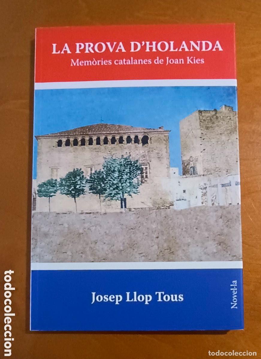 Second hand books: LA PROVA D'HOLANDA: MEM&Ograve;RIES CATALANES DE JOAN KIES -JOSEP LLOP TOUS