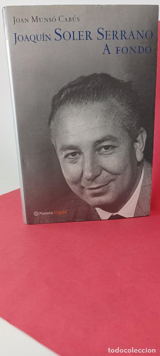 Libros de segunda mano: Joaqu&iacute;n Soler Serrano - A fondo - Joan Muns&oacute; Cab&uacute;s - Foto 1