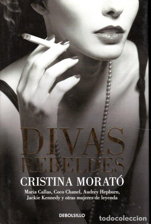 Libros de segunda mano: DIVAS REBELDES - CRISTINA MORAT&Oacute; - Foto 1