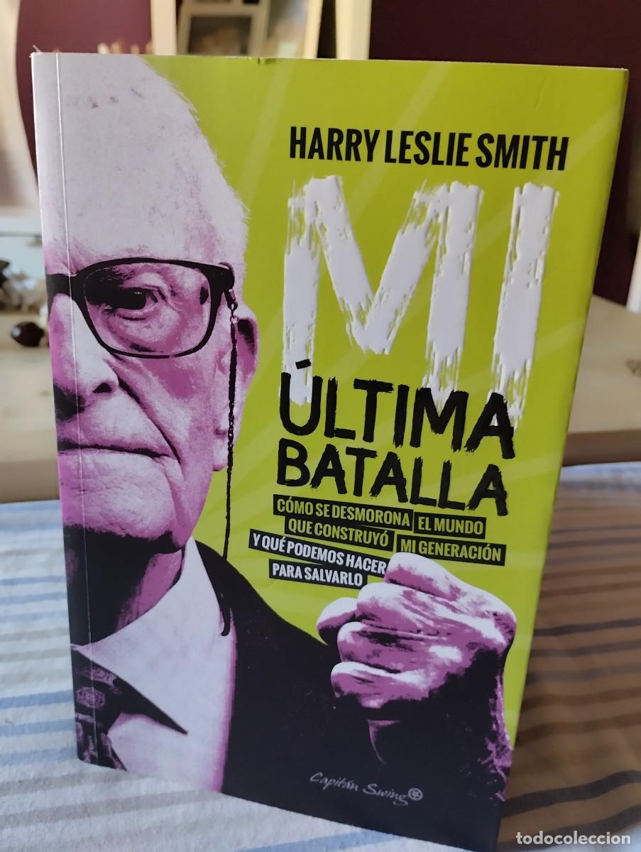 Libros de segunda mano: &rdquo;Mi &Uacute;ltima Batalla&rdquo;.Harry Leslie Smith. - Foto 1