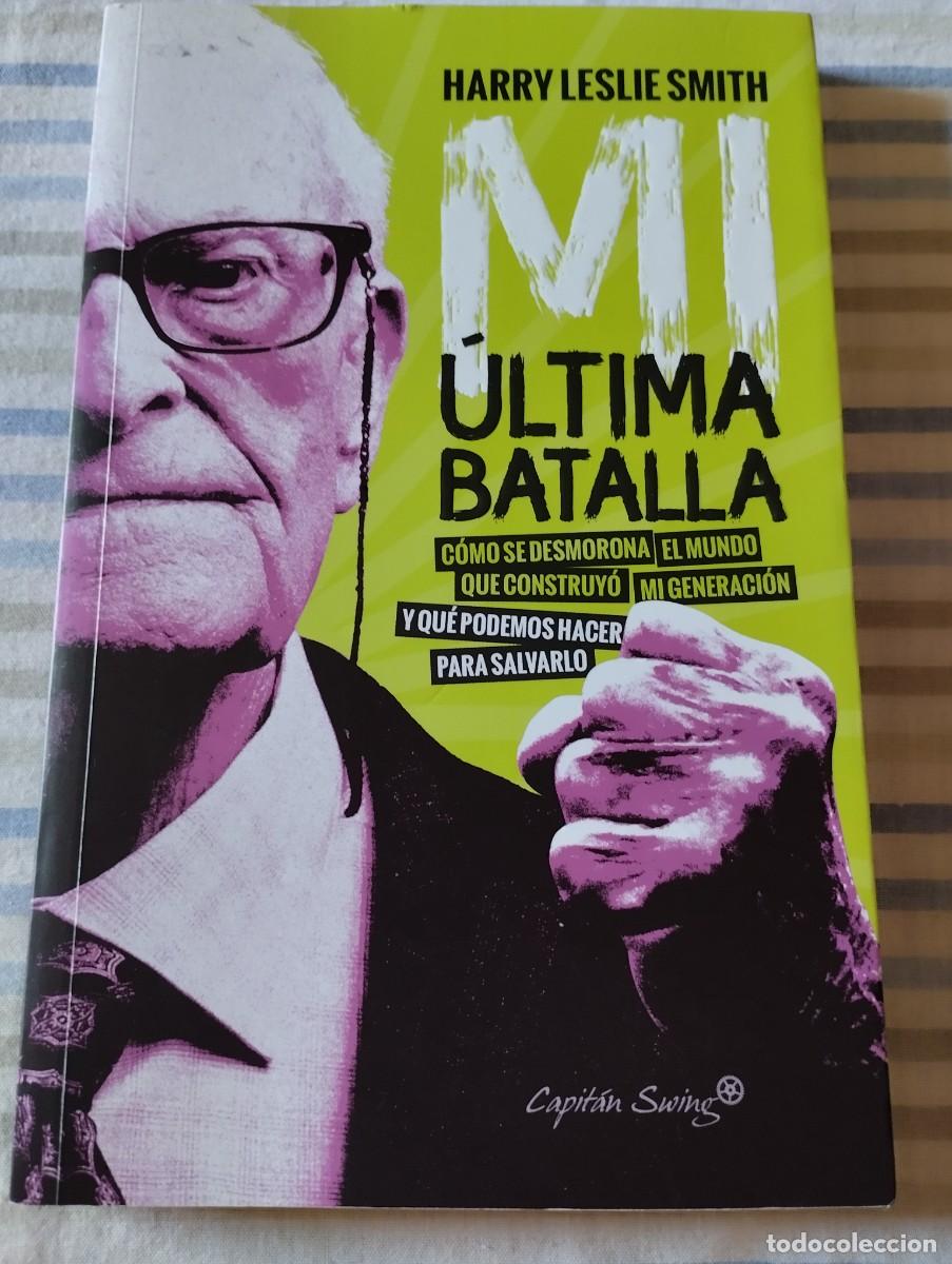Libros de segunda mano: &rdquo;Mi &Uacute;ltima Batalla&rdquo;.Harry Leslie Smith. - Foto 2
