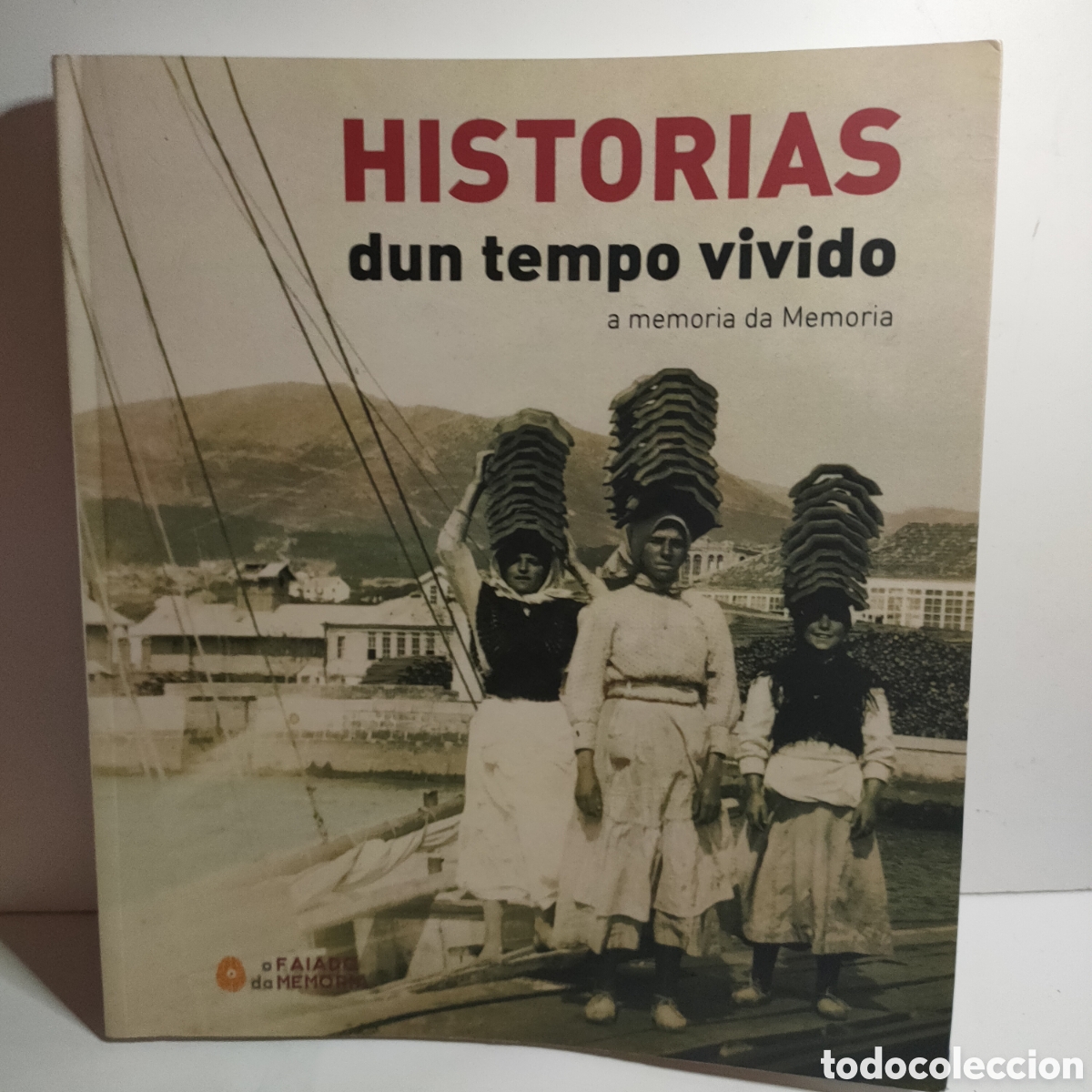 Libros de segunda mano: Historias de un tempo vivido. Jose Manuel Casalderrey Ed. O faiado da memoria 2019 . RARO..no hay