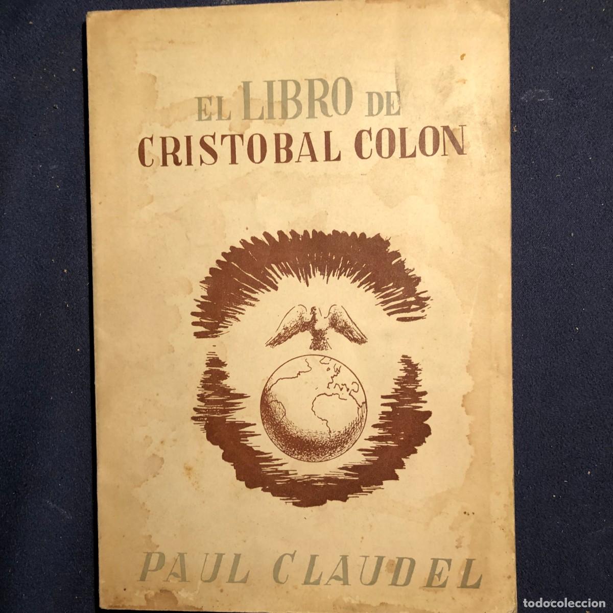 Libros de segunda mano: PA&Uacute;L CLAUDEL: - EL LIBRO DE CRISTOBAL COLON - (1938) - Foto 1