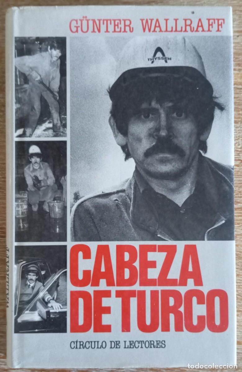 Libros de segunda mano: CABEZA DE TURCO - GUNTER WALLRAFF - Foto 1